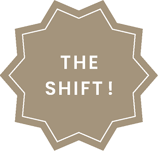 THE ​SHIFT !​
